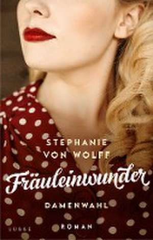 Fräuleinwunder de Stephanie von Wolff