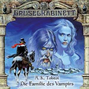 Gruselkabinett 03. Die Familie des Vampir. CD de A. K. Tolstoi