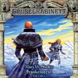 Gruselkabinett. Frankenstein 2. CD de Mary Wollstonecraft Shelley