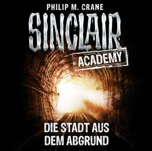 Sinclair Academy - Folge 03 de Philip M. Crane