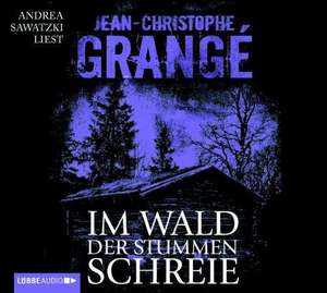 Im Wald der stummen Schreie de Jean-Christophe Grangé