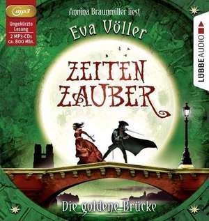 Zeitenzauber 02 - Die goldene Brücke de Eva Völler