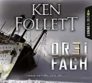 Dreifach. Bearbeitete Fassung de Ken Follett