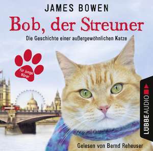 Bob, der Streuner - Kinderhörspiele de James Bowen