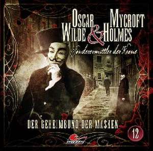 Der Geheimbund der Masken de Oscar Wilde & Mycroft Holmes-Folge 12