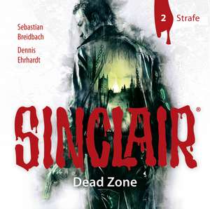 Sinclair - Dead Zone: Folge 02 de Dennis Ehrhardt