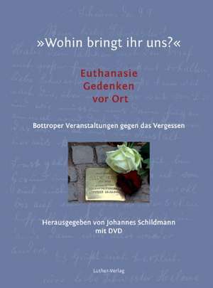 "Wohin bringt ihr uns?" de Johannes Schildmann