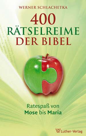 400 Rätselreime der Bibel de Werner Schlachetka