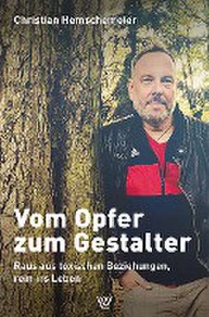 Vom Opfer zum Gestalter de Christian Hemschemeier