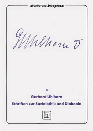 Schriften zur Sozialethik und Diakonie de Gerhard Ulhorn