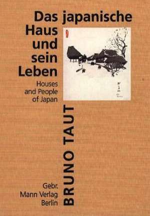 Das japanische Haus und sein Leben de Bruno Taut