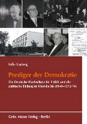 Prediger der Demokratie de Felix Ludwig