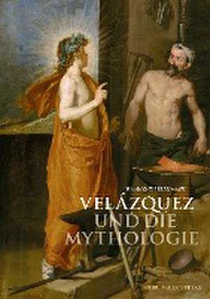 Velázquez und die Mythologie de Hanno Tiesbrummel