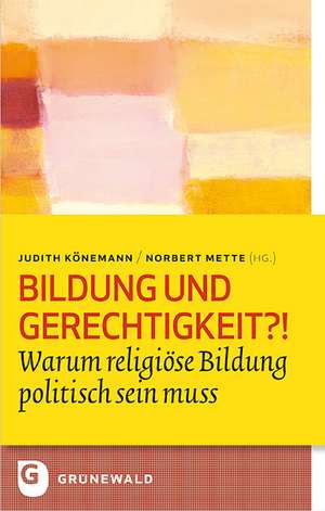 Bildung und Gerechigkeit?! de Norbert Mette