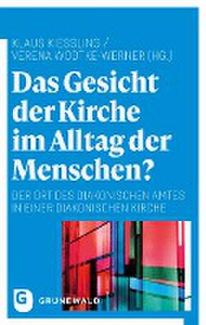 Das Gesicht der Kirche im Alltag der Menschen? de Klaus Kießling