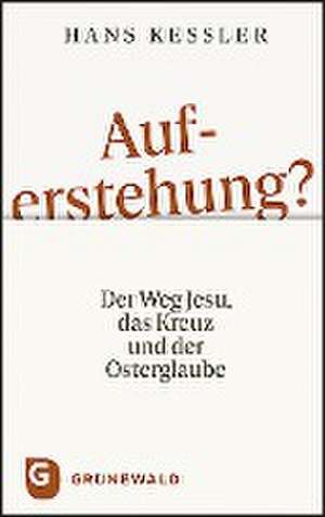 Auferstehung? de Hans Kessler