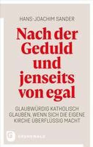 Nach der Geduld und jenseits von egal de Hans-Joachim Sander