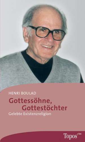 Gottessöhne, Gottestöchter de Henri Boulad