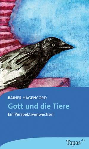 Gott und die Tiere de Rainer Hagencord