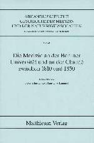 Die Medizin an der Berliner Universität und an der Charite zwischen 1810 und 1850 de Peter Schneck