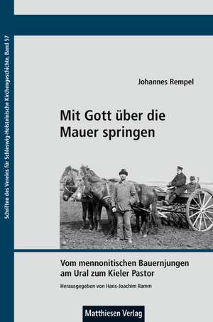 Mit Gott über die Mauer springen de Johannes Rempel