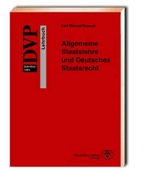 Allgemeine Staatslehre und Deutsches Staatsrecht de Karl-Michael Reineck