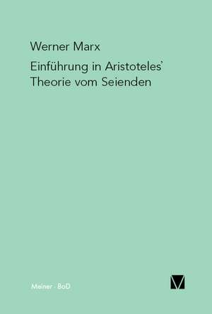 Einführung in Aristoteles' Theorie vom Seienden de Werner Marx