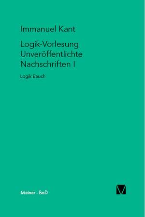 Logik-Vorlesungen. Unveroffentlichte Nachschriften I: Thomas Von Aquin Und Die Scholastik de Immanuel Kant