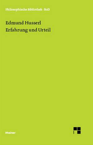 Erfahrung Und Urteil: Thomas Von Aquin Und Die Scholastik de Edmund Husserl