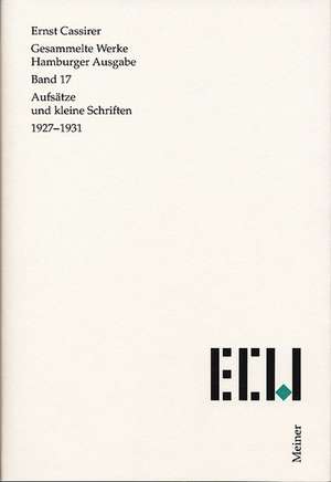 Gesammelte Werke. Hamburger Ausgabe / Aufsätze und kleine Schriften 1927-1931 de Ernst Cassirer