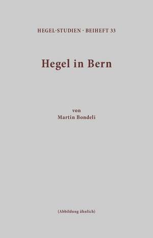 Hegel in Bern de Martin Bondeli