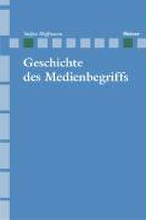 Archiv Fur Begriffsgeschichte / Geschichte Des Medienbegriffs: Martin Heidegger Und Roman Jakobson de Stefan Hoffmann