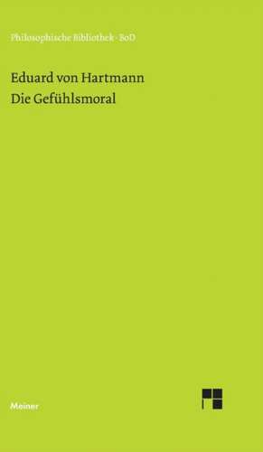 Die Gefühlsmoral de Eduard Von Hartmann