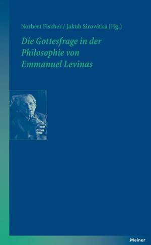 Die Gottesfrage in der Philosophie von Emmanuel Levinas de Norbert Fischer