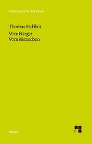 Vom Bürger. Vom Menschen de Thomas Hobbes