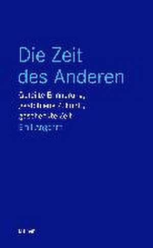 Die Zeit des Anderen de Emil Angehrn