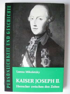 Kaiser Joseph II. de Lorenz Mikoletzky