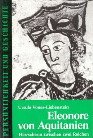 Eleonore von Aquitanien de Ursula Vones-Liebenstein