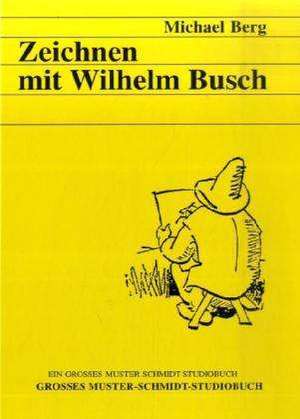 Zeichnen mit Wilhelm Busch de Michael Berg