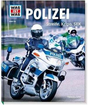 WAS IST WAS Band 120 Polizei. Streife, Kripo, SEK de Karin Finan