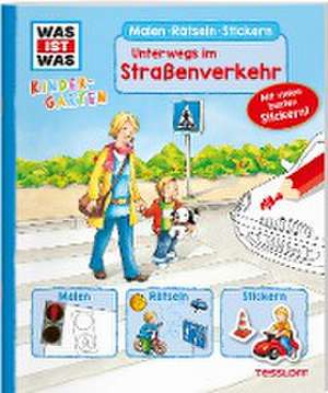 WAS IST WAS Kindergarten Malen Rätseln Stickern Unterwegs im Straßenverkehr de Birgit Bondarenko