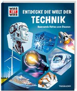 WAS IST WAS Entdecke die Welt der Technik de Tessloff Verlag Ragnar Tessloff GmbH & Co. KG