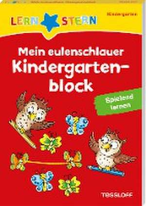 LERNSTERN. Mein eulenschlauer Kindergartenblock. Spielend lernen de Julia Meyer