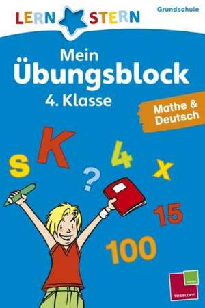 Lernstern: Mein Übungsblock 4. Klasse. Mathe & Deutsch de Birgit Fuchs