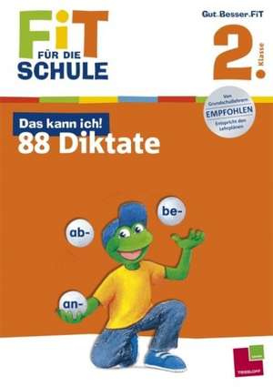 Fit für die Schule: Das kann ich! 88 Diktate. 2. Klasse de Andrea Essers