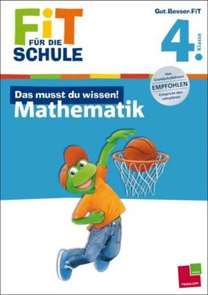 Fit für die Schule: Das musst du wissen! Mathematik 4. Klasse de Andrea Essers