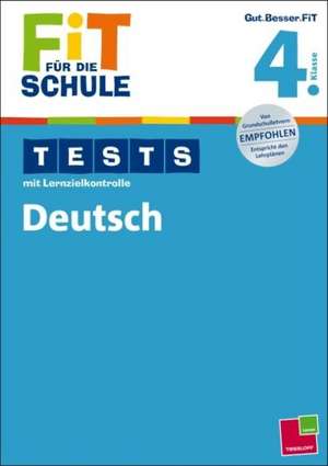 Fit für die Schule: Tests mit Lernzielkontrolle. Deutsch 4. Klasse de Peter Kohring