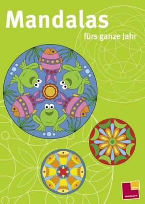 Mandalas fürs ganze Jahr de Johannes Mennig