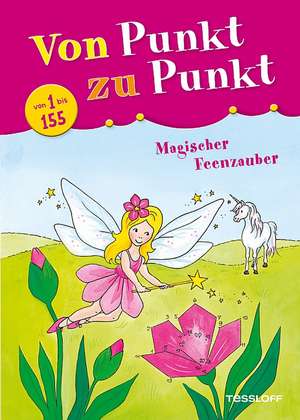 Von Punkt zu Punkt von 1 bis 155. Magischer Feenzauber de Corina Beurenmeister