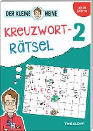 Der kleine Heine Kreuzworträtsel 2. Ab 10 Jahren de Stefan Heine